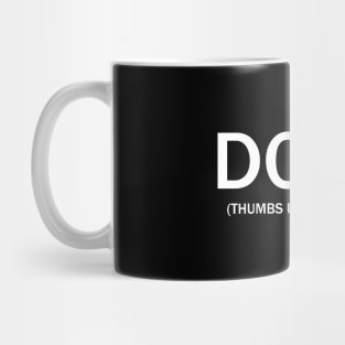 Dogs. (Thumbs up if you agree) in white. Mug